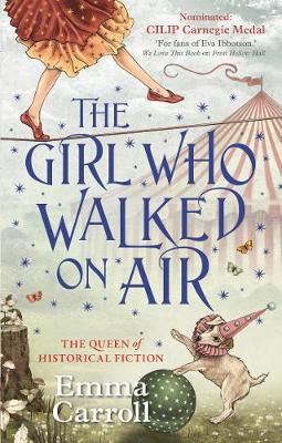 The Girl Who Walked On Air: 'The Queen of Historical Fiction at her finest.' Guardian (Paperback)