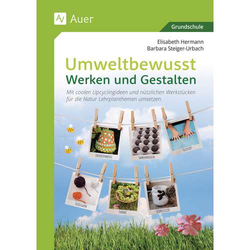 Umweltbewusst Werken und Gestalten