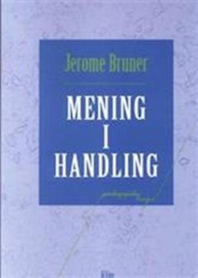 Mening I Handling - Jerome S. Bruner - Bog