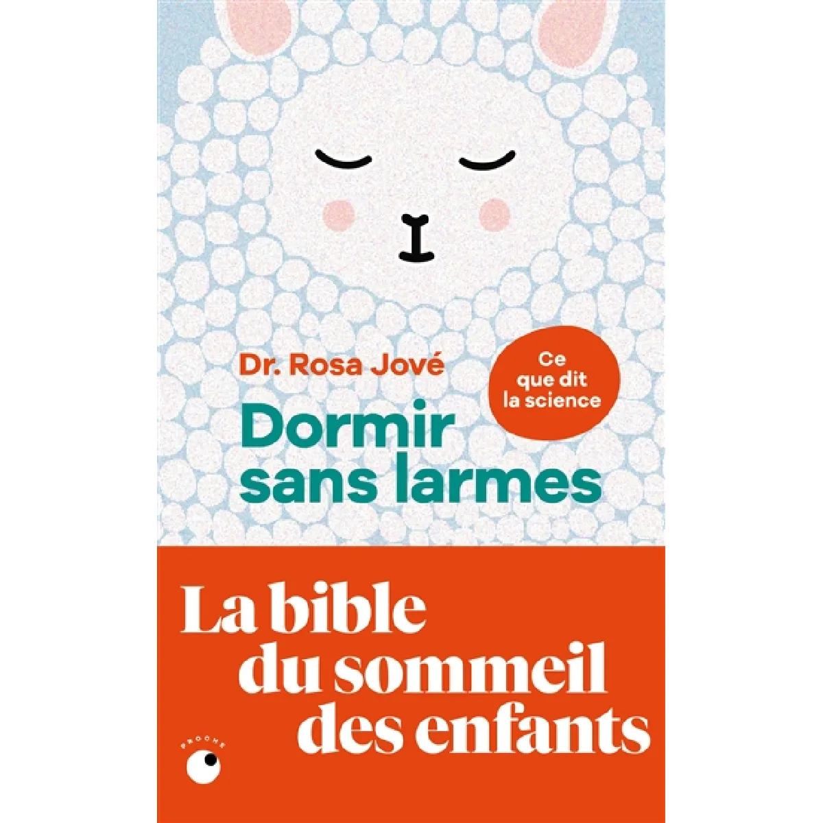 Dormir sans larmes : ce que dit la science : les découvertes de la science du sommeil de 0 à 6 ans