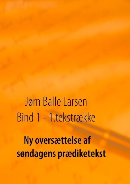 Ny Oversættelse Af Søndagens Prædiketekst - Jørn Balle Larsen - Bog