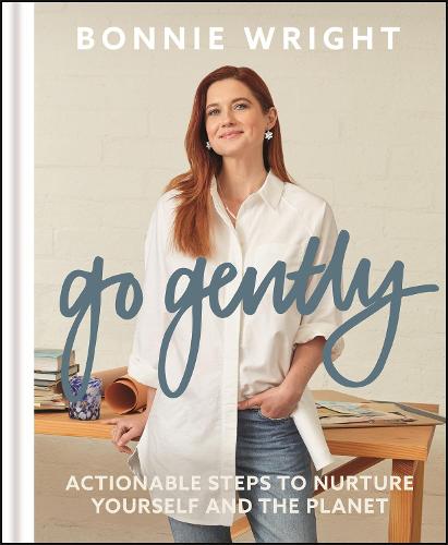 Go Gently: Actionable Steps to Nurture Yourself and the Planet (Hardback)