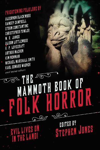 The Mammoth Book of Folk Horror: Evil Lives On in the Land! (Paperback)