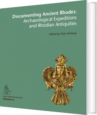 Documenting Ancient Rhodes - Stine Schierup - English Book