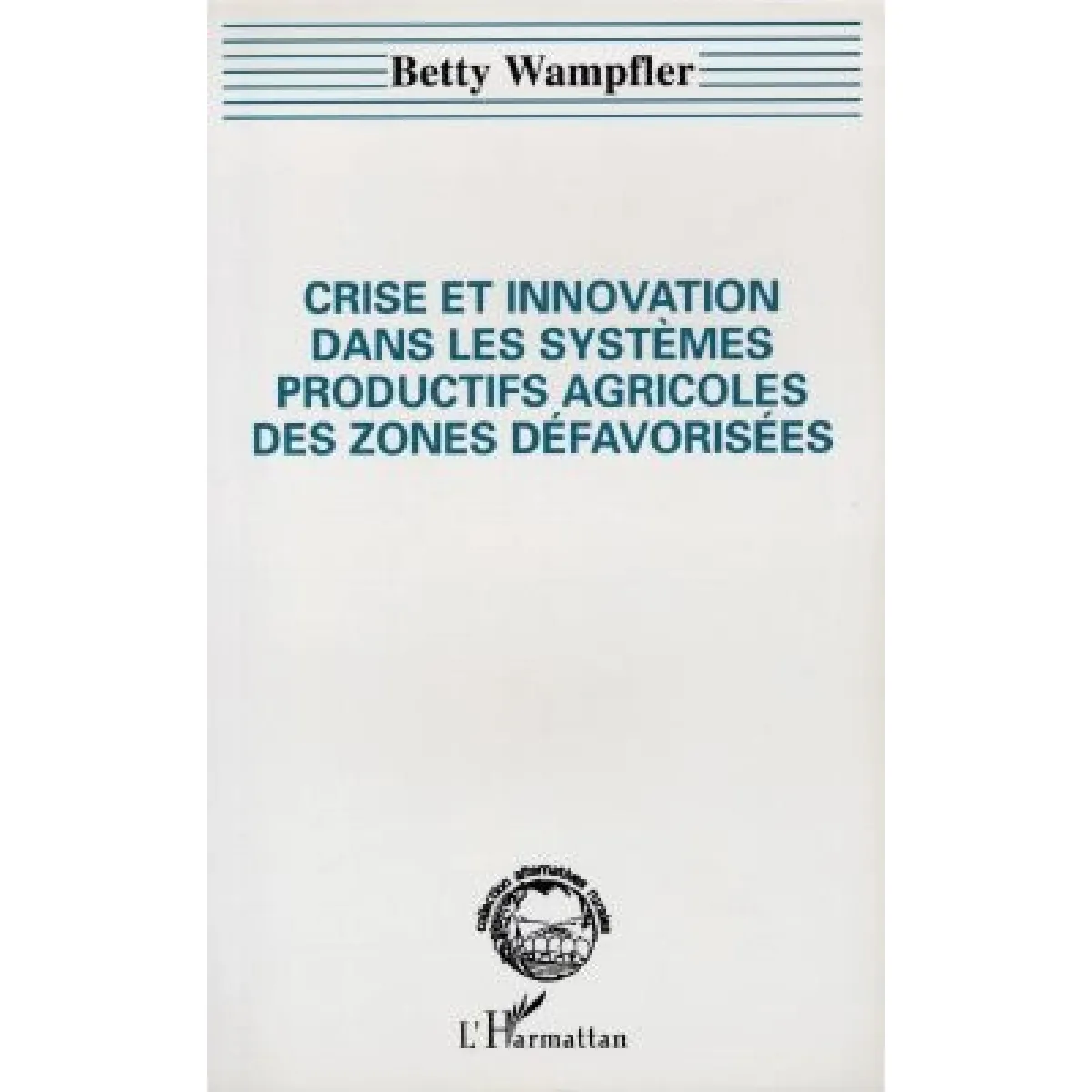 Crise et innovation dans les systèmes productifs agricoles des zones défavorisées · Occasion