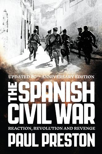 The Spanish Civil War: Reaction, Revolution and Revenge (Paperback)