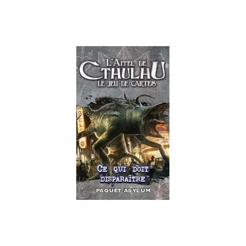 L'appel de Cthulhu JCE - Ce qui doit disparaitre