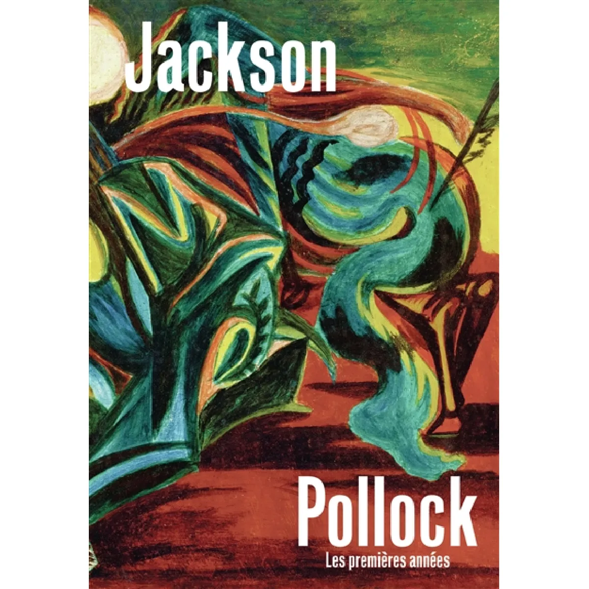 Jackson Pollock : les premières années (1934-1947) · Occasion
