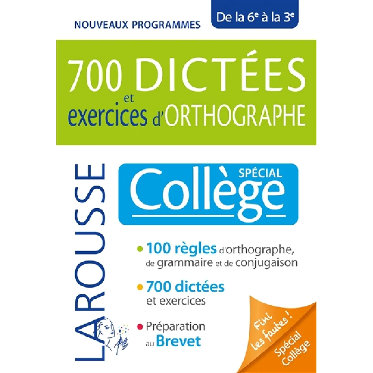 700 dictées et exercices d'orthographe : spécial collège, de la 6e à la 3e : nouveaux programmes
