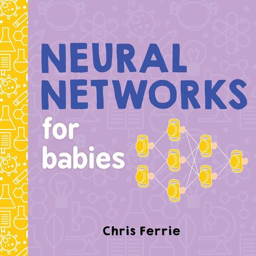 Neural Networks for Babies - Baby University (Board book)