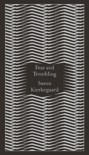 Fear and Trembling: Dialectical Lyric by Johannes De Silentio - Penguin Pocket Hardbacks (Hardback)