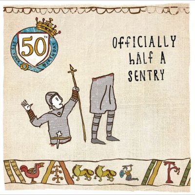 Happy 50th Birthday Half Sentry!