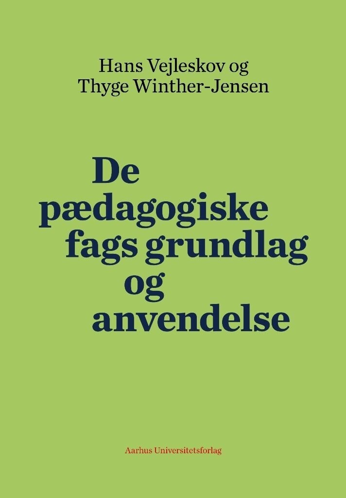 De Pædagogiske Fags Grundlag Og Anvendelse - Thyge Winther-Jensen - Bog