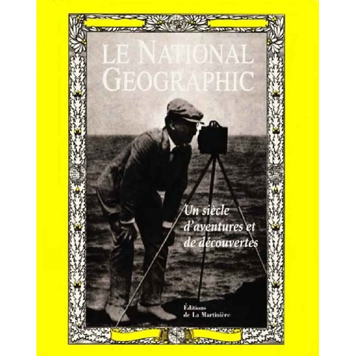 Le National Geographic : un siècle d'aventure et de découverte · Occasion