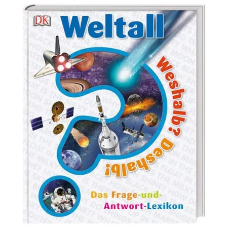 DK Verlag Weshalb? Deshalb! Weltall Das Frage-und-Antwort-Lexikon