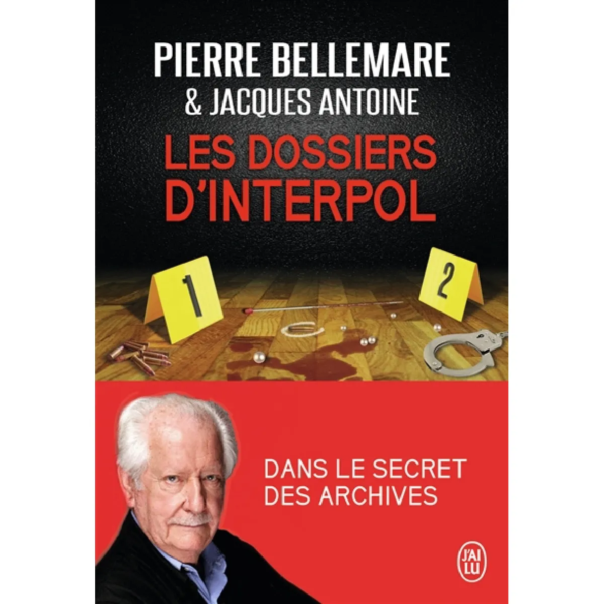 Les dossiers d'Interpol : dans le secret des archives · Occasion