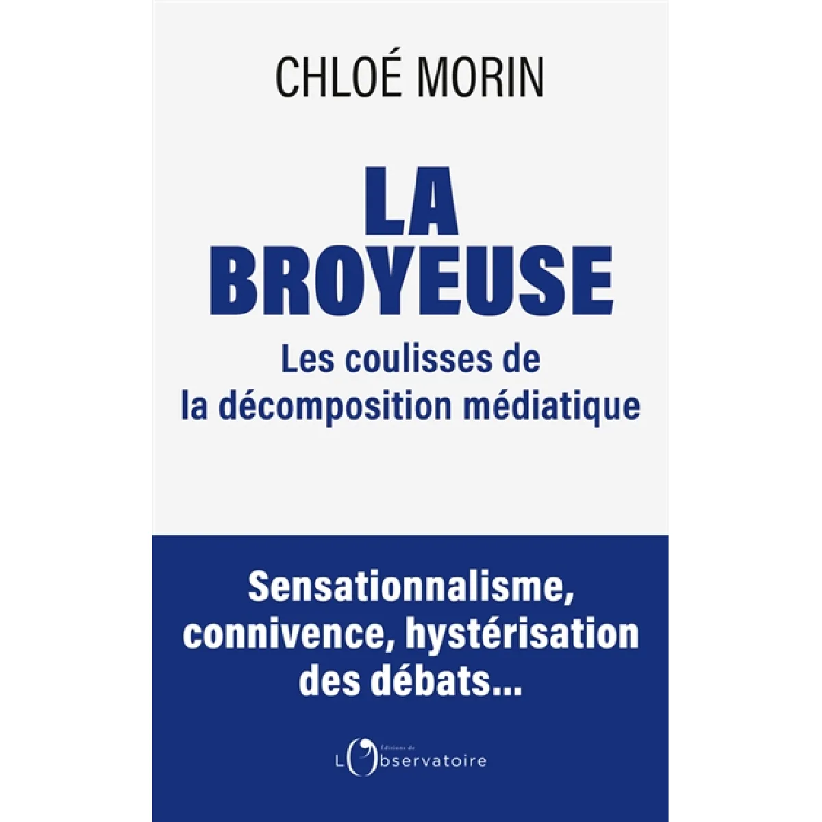 La broyeuse : chronique d'une décomposition médiatique annoncée · Occasion