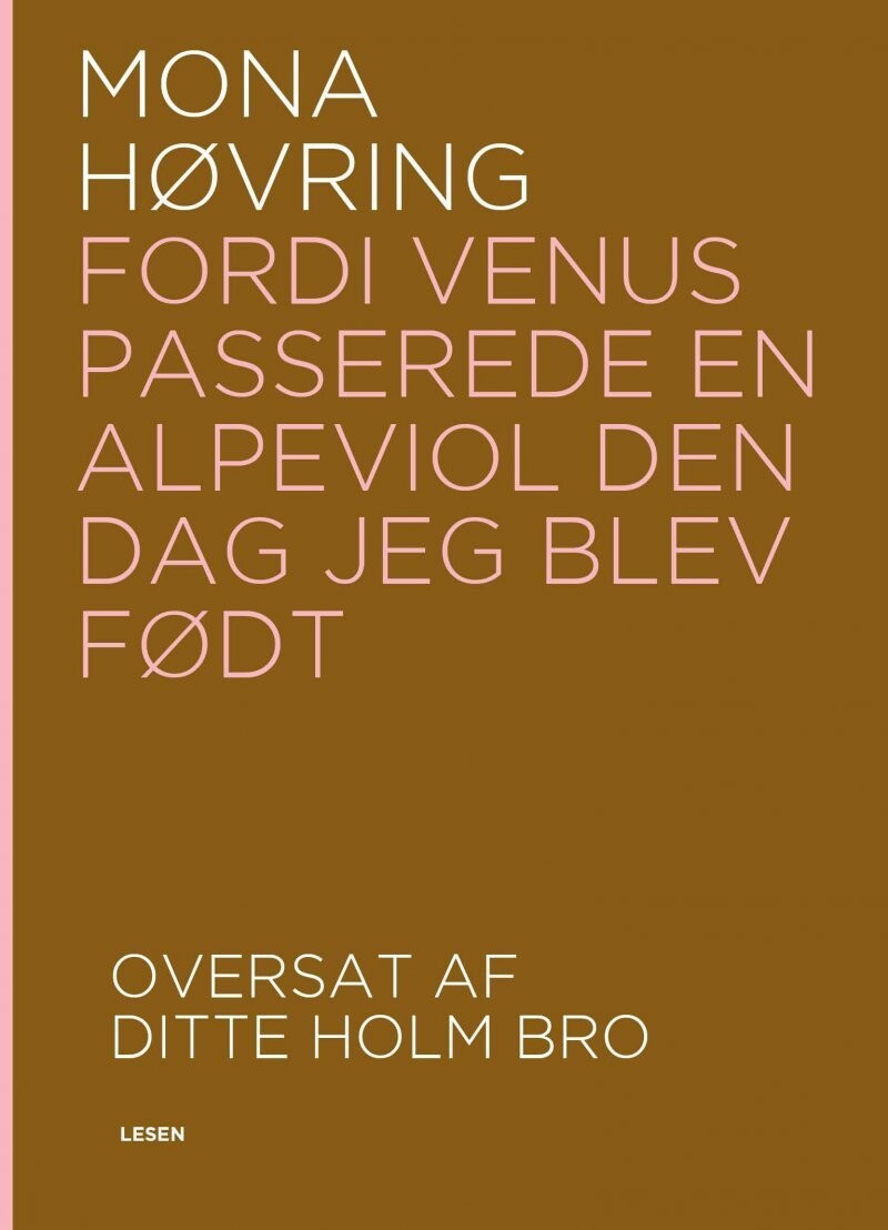 Fordi Venus Passerede En Alpeviol Den Dag Jeg Blev Født - Mona Høvring - Bog
