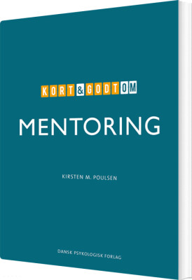Kort & Godt Om Mentoring - Kirsten M. Poulsen - Bog