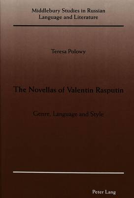 The Novellas of Valentin Rasputin: Genre, Language, and Style - Middlebury Studies in Russian Language and Literature 1 (Hardback)