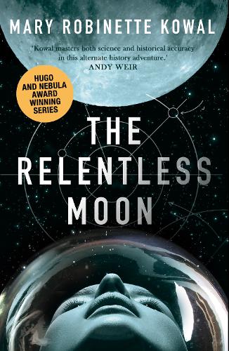 The Relentless Moon: A Lady Astronaut Novel - A Lady Astronaut Novel (Paperback)