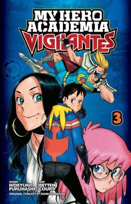 My Hero Academia: Vigilantes, Vol. 3 - My Hero Academia: Vigilantes 3 (Paperback)