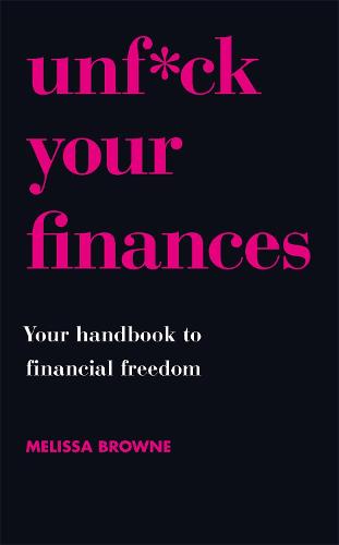 Unf*ck Your Finances: Your Handbook to Financial Freedom (Paperback)