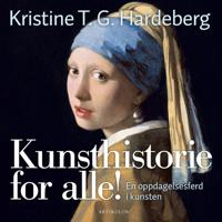 Kunsthistorie for alle!: En oppdagelsesferd i kunsten