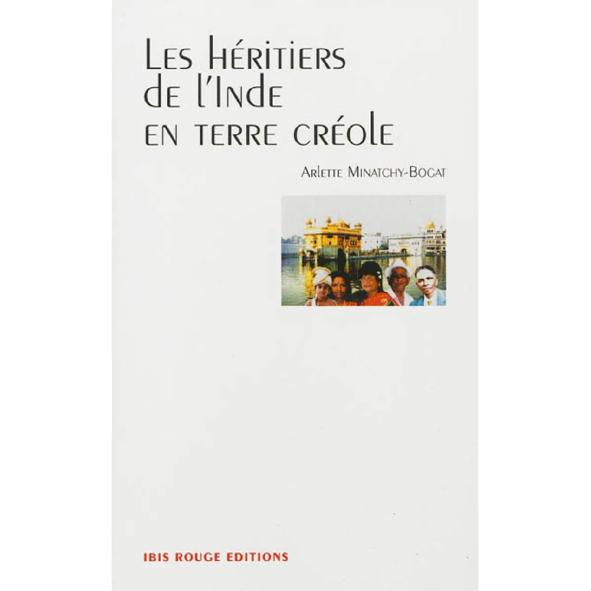 Les héritiers de l'Inde en terre créole : récit historique · Occasion