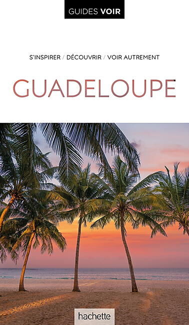 HACHETTE - GUIDE VOIR GUADELOUPE
