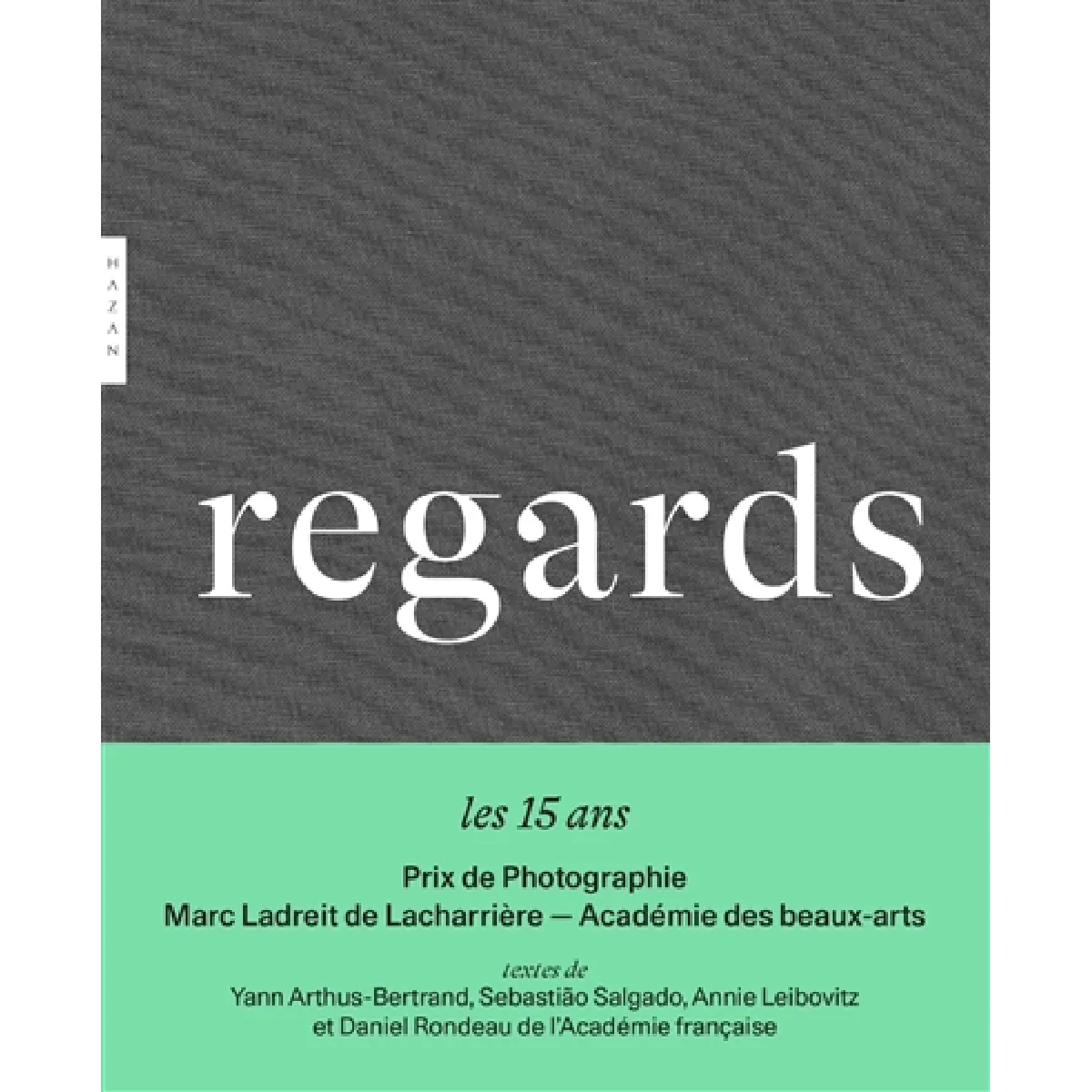 Regards : prix de photographie Marc Ladreit de Lacharrière, Académie des beaux-arts : les 15 ans · Occasion