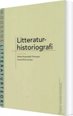 Litteraturhistoriografi - Svend Erik Larsen - Bog