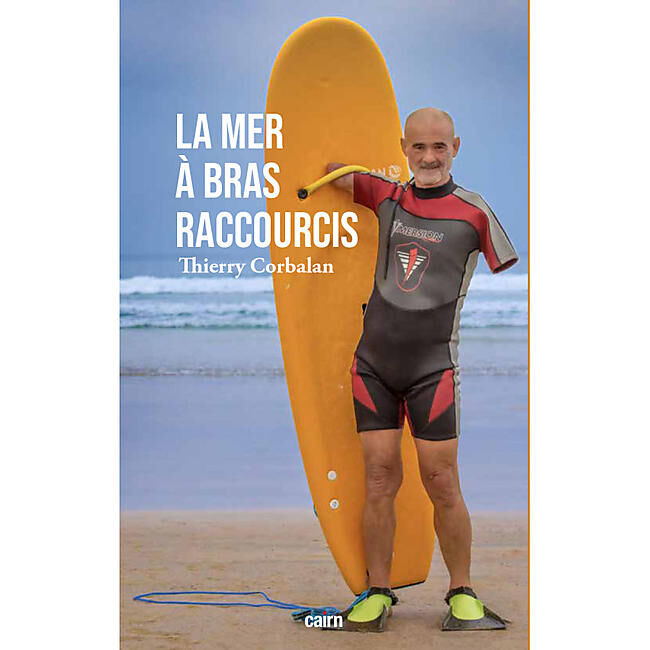 CAIRN DIFFUSION - LA MER A BRAS RACCOURCIS