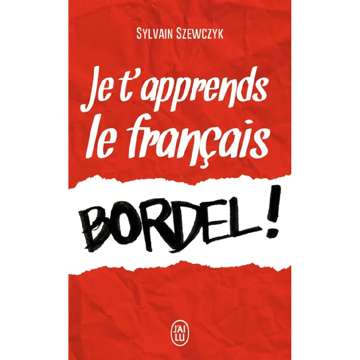 Je t'apprends le français, bordel ! · Occasion