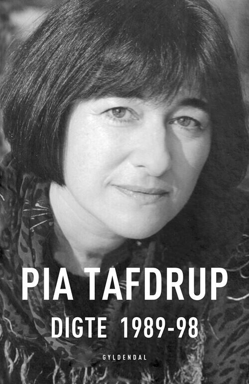 Digte 1989-98 - Pia Tafdrup - Bog