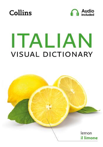 Italian Visual Dictionary: A Photo Guide to Everyday Words and Phrases in Italian - Collins Visual Dictionary (Paperback)