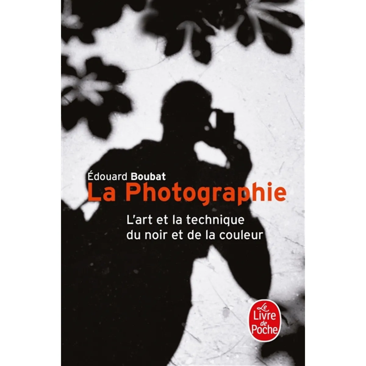 La photographie : l'art et la technique du noir et de la couleur · Occasion