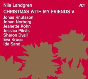 Landgren Nils Knutsson Jonas Norb - Christmas With My Friends V (CD)