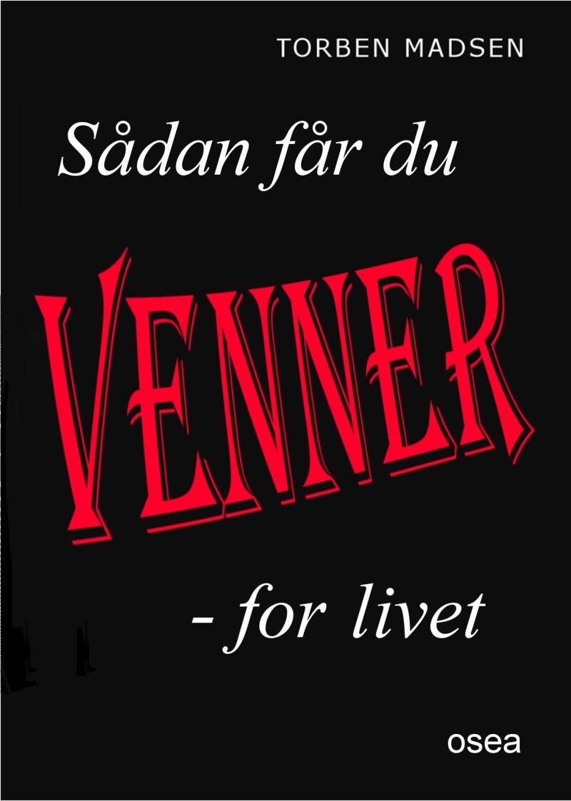 Sådan Får Du Venner For Livet - Torben Madsen - Bog