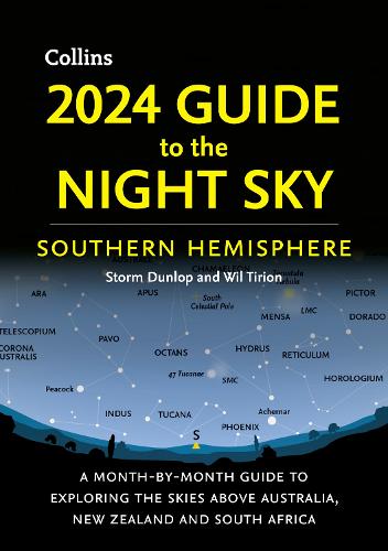 2024 Guide to the Night Sky Southern Hemisphere: A Month-by-Month Guide to Exploring the Skies Above Australia, New Zealand and South Africa (Paperback)