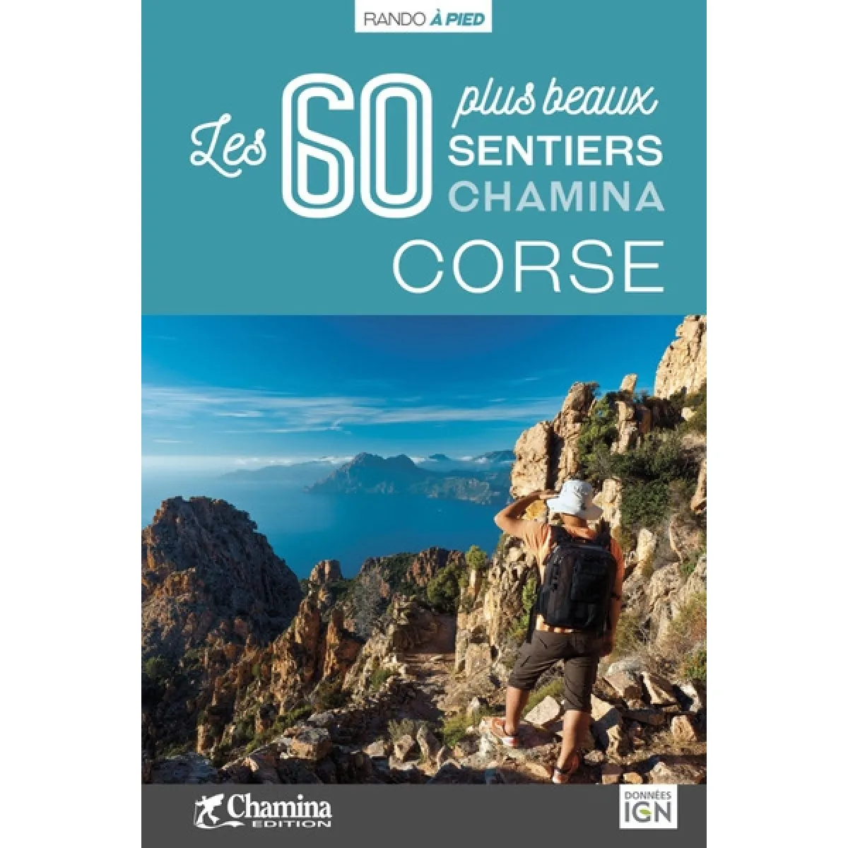 Corse : les 60 plus beaux sentiers
