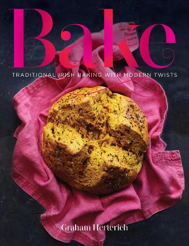 Bake: Traditional Irish Baking with Modern Twists (Hardback)