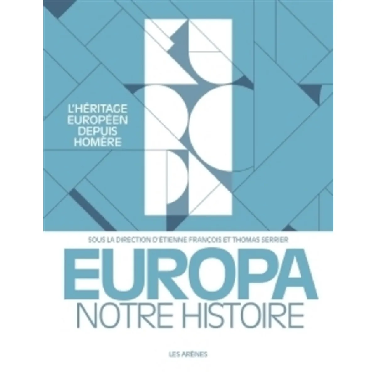 Europa, notre histoire : l'héritage européen depuis Homère · Occasion