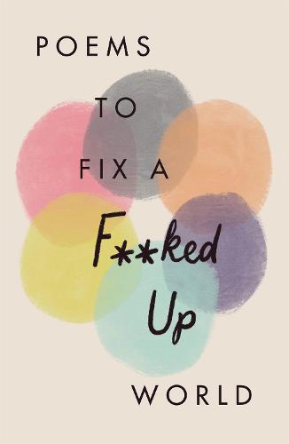 Poems to Fix a F**ked Up World (Hardback)