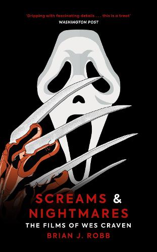 Screams & Nightmares: The Films of Wes Craven (Hardback)