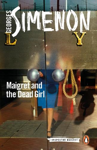 Maigret and the Dead Girl: Inspector Maigret #45 - Inspector Maigret (Paperback)