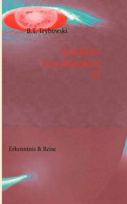 Schattengeschlechter II: Erkenntnis & Reise (Paperback)