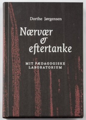 Nærvær Og Eftertanke - Dorthe Jørgensen - Bog