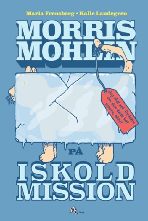 Morris Mohlin På Iskold Mission - Maria Frensborg - Bog