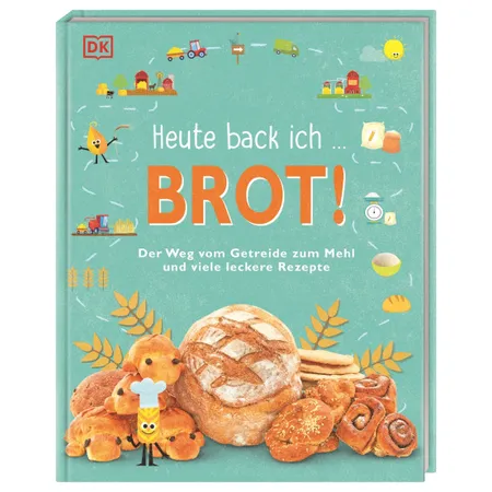 DK Verlag Heute back ich ... Brot!